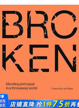 【预售】破碎： 废弃世界中的修补与修复 Broken: Mending and repair in a throwaway world 原版英文艺术画册画集 正版进口书