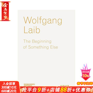 【预售】沃尔夫冈·莱布:另类的开始 Wolfgang Laib: The Beginning Of Something Else 英文原版艺术
