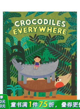 【预售】鳄鱼无处不在 Crocodiles Everywhere 英文儿童插画故事绘本 进口童书
