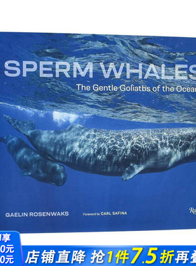 【现货】抹香鲸: 海洋中温柔的歌利亚 Sperm Whales:The Gentle Goliaths of the Ocean 自然景观 英文摄影画集正版进口书