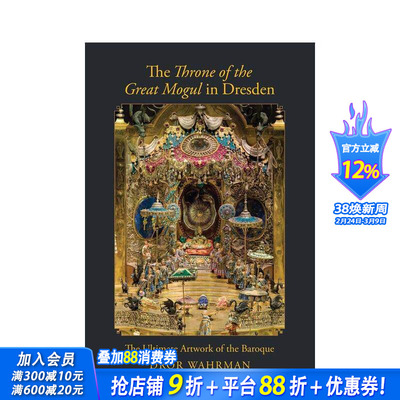 【现货】英文原版 德累斯顿大亨的宝座：巴洛克的终*艺术品 The Throne of the Great Mogul in Dresden 艺术历史与评论 正版进