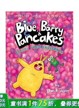 【预售】【布鲁、巴里和煎饼兄弟】2：逃离气球【Blue，Barry&Pancakes】Escape from Balloonia 英文儿童漫画故事英语拓展进口书