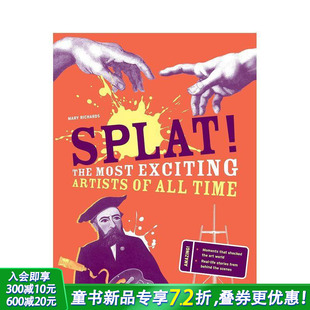 Time 英文原版 艺术家Splat ：有史以来令人激动 Most All 英语儿童艺术启蒙 啪 Artists Exciting 进口书 6岁 The 预售