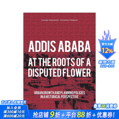 【现货】亚的斯亚贝巴：在争议之花的根源 Addis Ababa: At a Roots of A Disputed Flower 原版英文城市规划 正版进口书