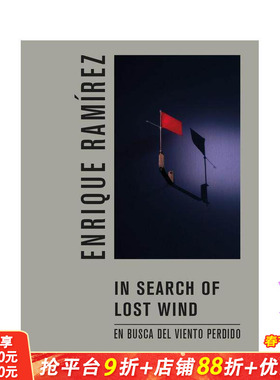 【预售】恩里克·拉米雷斯：寻找失落的风 Enrique Ramírez: In Search of Lost Wind 原版英文摄影作品集 正版进口书