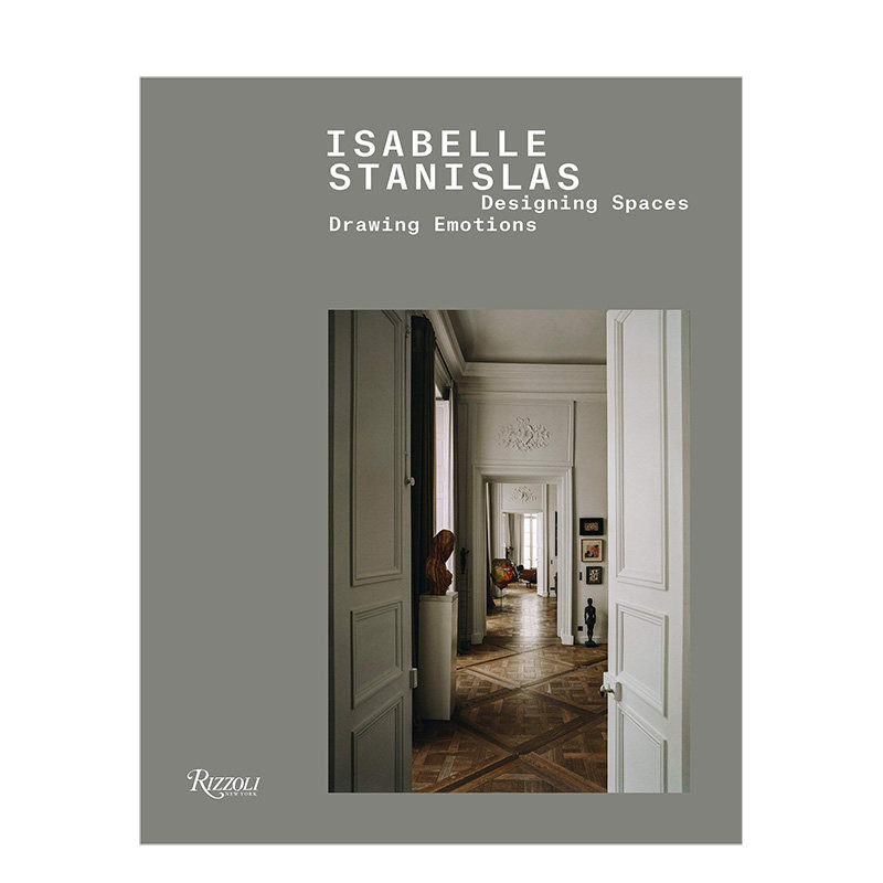 【预售】巴黎设计师Isabelle Stanislas伊莎贝尔·斯坦尼斯拉斯建筑室内家具设计作品集画册 英文 Designing Spaces