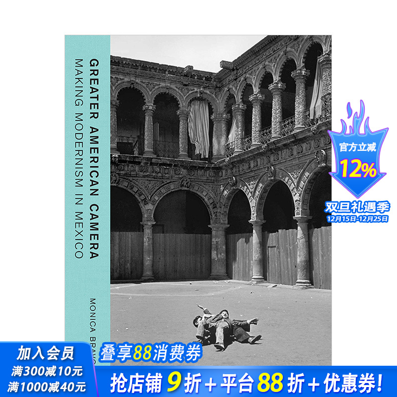 【现货】美式摄影：在墨西哥制造现代主义 美洲摄影历史 Greater American Camera 英文原版正版进口书