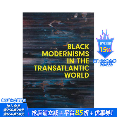 【预售】跨大西洋世界的黑人现代主义 Black Modernisms in the Transatlantic World 原版英文艺术画册画集 正版进口书