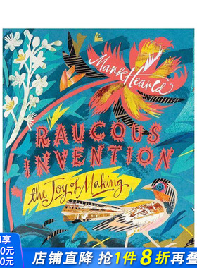 【预售】喧嚣的创造：制作的喜悦 Mark Hearld Raucous Invention 马克海尔德 拼贴 插画 版画 原版英文艺术插画 T&H 正版进口书