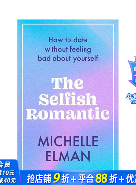 【预售】自私的浪漫主义者：如何约会而不自怨自艾 The Selfish Romantic 原版英文心灵励志 正版进口书