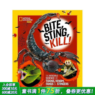 Sting 英文原版 杀戮：毒素 刺 牙和毒刺 Bite Kill 国家地理儿童 咬 科学 令人难以置信 进口图书 正版 毒液 预售