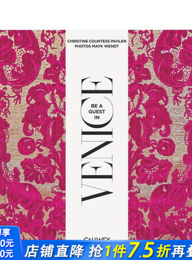 【预售】威尼斯做客指南：梦幻目的地·地道食谱·内行贴士 Be a Guest in Venice :Dream Destinations...英文旅行 正版进口书