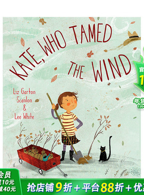 【预售】英文原版 Kate Who Tamed The Wind 驯风的凯特 获奖作家Liz Garton Scanlon 巧动脑筋 环保故事 3-6岁 英语儿童进口绘本