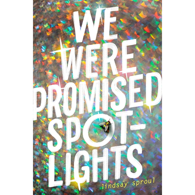 【现货】 We Were Promised Spotlights，有人答应给我们聚光灯 英文原版图书籍进口正版 Sproul, Lindsay 青少年读物