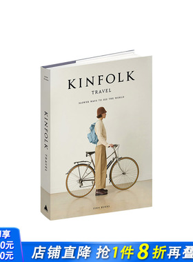 【现货】Kinfolk杂志Travel系列 慢下来看世界的方式Slower Ways to See the World 四季杂志旅行特辑 英文原版 图书