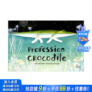 【现货】Mariachiara Di Giorgio绘画 专业鳄鱼Profession crocodile 3-6岁儿童法国趣味故事绘本 鳄鱼先生的日常生活