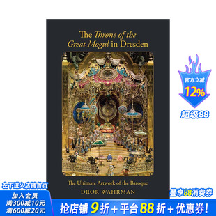 【现货】英文原版 德累斯顿大亨的宝座：巴洛克的终*艺术品 The Throne of the Great Mogul in Dresden 艺术历史与评论 正版进
