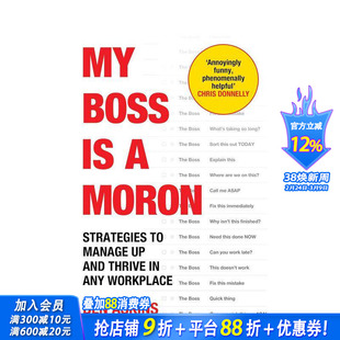 【预售】我的老板是个白痴:在任何职场中向上管理、蓬勃发展的策略 My Boss Is a Moron 原版英文商业行销 正版进口书