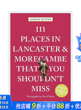 【预售】兰开斯特与莫克姆不可错过的111个地方 111 Places in Lancaster and Morecambe That You Sho 原版英文旅行 正版进口书