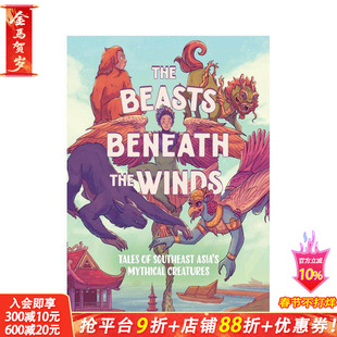 【预售】风下兽：东南亚神话生物传说 The Beasts Beneath the Winds 英文儿童插画故事绘本 进口童书