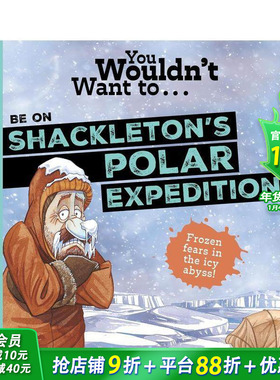 【预售】千万别参加沙克尔顿极地探险 You Wouldn't Want To Be On Shackleton's Polar Expedition 英文儿童插画故事绘本进口书
