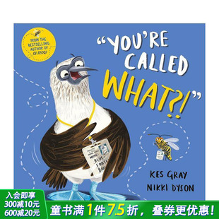 英文原版 善优童书 Nikki Dyson&Kes What?你叫什么？ You Called 儿童绘本 Gray 现货