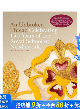 【现货】未断的线：庆祝皇家刺绣学校150周年（更新版） An Unbroken Thread: Celebr 原版英文时尚 正版进口书