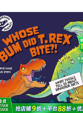 【预售】恐龙科学：霸王龙咬了谁的屁股？ Dinosaur Science: Whose Bum Did T. rex Bite?!英文儿童科普绘本 英语拓展阅读进口书