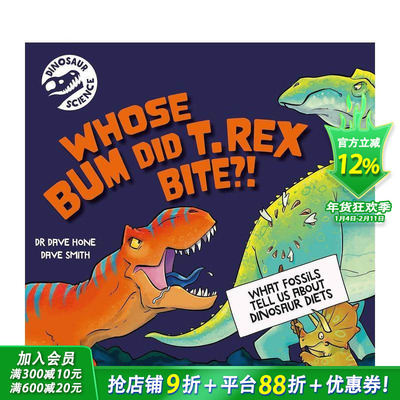 【预售】恐龙科学：霸王龙咬了谁的屁股？ Dinosaur Science: Whose Bum Did T. rex Bite?!英文儿童科普绘本 英语拓展阅读进口书