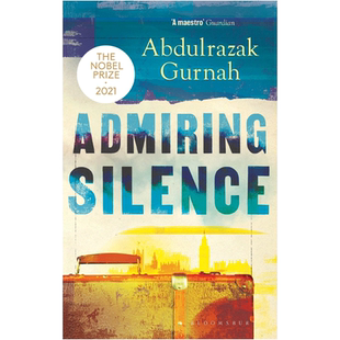 【预售】 Admiring Silence 2021诺贝尔文学奖得主 Abdulrazak Gurnah 阿卜杜勒拉扎克古尔纳 坦桑尼亚作家文学小说  英文原版图书