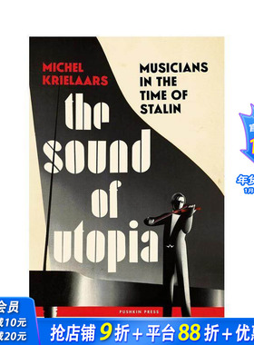 【预售】乌托邦之声：斯大林时代的音乐家 The Sound of Utopia: Musicians in the Time of Stalin 原版英文音乐 正版进口书