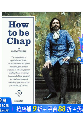 【现货】[Gestalten出版]How to Be Chap 如何成为绅士 英伦绅士的穿着礼仪与风范 英文正版男性时尚生活图书
