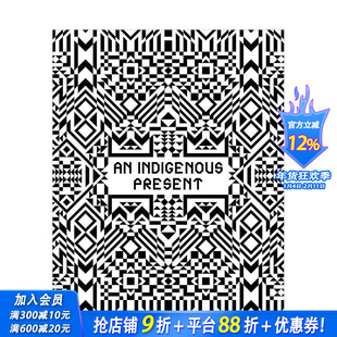 【预售】原住民的礼物 An Indigenous Present 原版英文艺术画册画集 正版进口图书