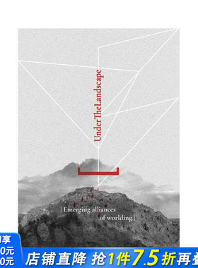 【预售】地景之下：世界建构的学科交汇与新兴联盟 Under The Landscape Disciplinary Convergences 英文艺术画册 正版进口书
