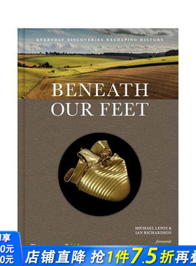 【现货】脚下的秘密：重塑英国历史的日常发现Beneath Our Feet Everyday Discoveries Reshaping British Hist 英文正版进口书