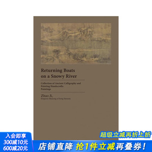 雪江归舟 进口书 正版 Snowy 预售 中国古代书画手卷集 River Boats Returning 英文艺术画册画集 原版