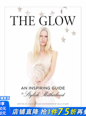 【现货】The Glow 怀孕妈妈的时尚创意 英文原版图书籍进口正版 Violet Gaynor 时尚综合