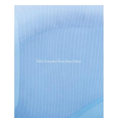 【预售】英文原版 费利克斯·冈萨雷斯·托雷斯/ 罗尼·霍恩 Félix González-Torres / Roni Horn 摄影师作品集  善优图书