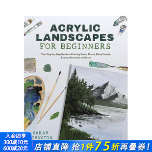 分步指南 Beginners英文艺术进口书 适合初学者 for Landscapes Acrylic 雪山等 迷雾森林 丙烯风景画：绘制风景公路 预售