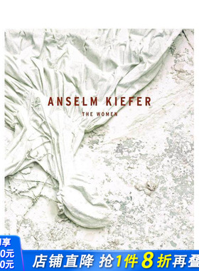 【现货】安塞尔姆·基弗：女性 Anselm Kiefer: The Women 德国当代艺术 原版英文艺术画册画集 正版进口书
