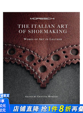 【预售】意大利制鞋艺术：皮革的艺术作品 The Art of Italian Shoemaking: Works of Art in Leather 英文鞋包配饰 正版进口书
