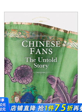 【预售】中国扇子：不为人知的故事 Chinese Fans: The Untold Story 原版英文时尚 正版进口图书