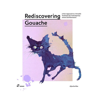 【现货】重新发现水粉画：当代艺术家和插画家经典技法新方法 Rediscovering Gouache 获奖插画家阿约沙·布劳 英文原版