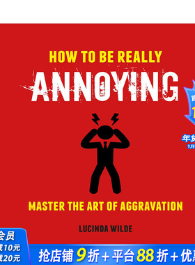【现货】如何成为令人讨厌的人How to Be Really Annoying: Master the art of aggravation惹人讨厌方法指南英文原版