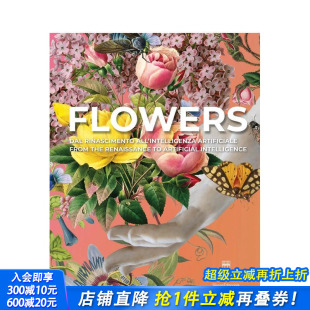 Intelligence 进口书 Flowers Renaissance the 花卉史诗：从文艺复兴到人工智能 From 英文艺术画册画集 Artificial 预售