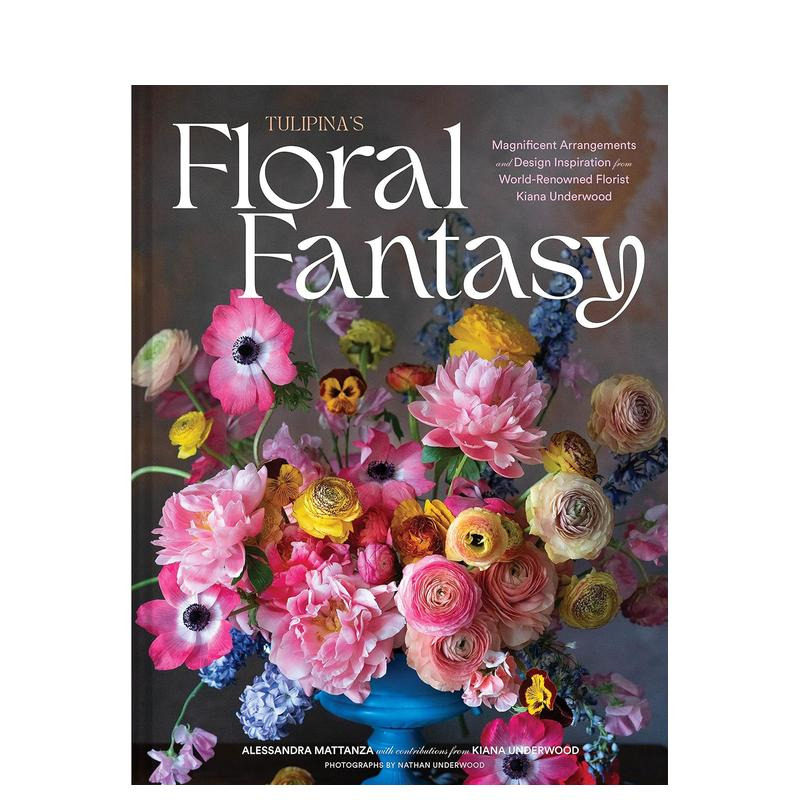【预售】旧金山花艺设计室Tulipina：花之幻想  花艺师Kiana Underwood Tulipina's Floral Fantasy 原版英文生活综合 正版进口书