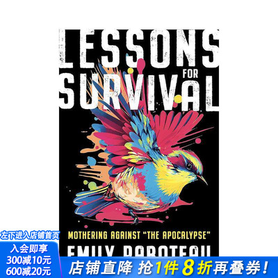 【预售】生存之道：对抗“世界末日”的母爱 Lessons for Survival: Mothering Against “the Apocalypse” 英文文学散文进口书
