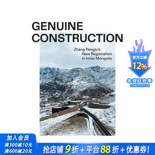 【预售】真实建造：张鹏举在内蒙古的新地域主义实践 Genuine Construction ’原版英文建筑设计 正版进口书