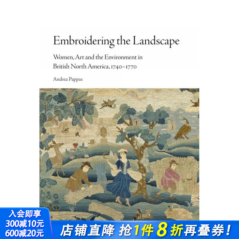 【预售】【北境之光】绣绘山河：纺织艺术中的自然景观 Embroidering the Landscape 原版英文艺术画册画集 正版进口书