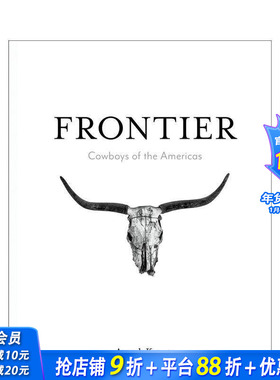 【预售】边疆：美洲牛仔 Frontier:Cowboys of the Americas 原版英文摄影作品集人文景观 正版进口书